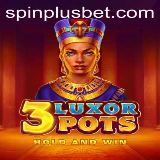 3LuxorPots: Exploring the Dynamic World of SpinPlus