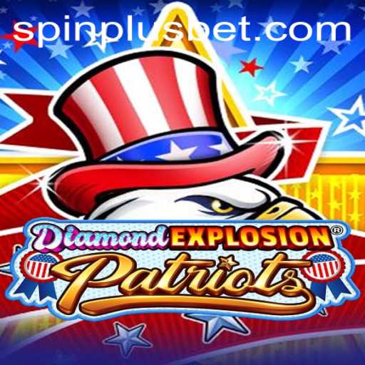 Unveiling the Thrills of DiamondExplosionPatriots: An Engaging Experience with SpinPlus