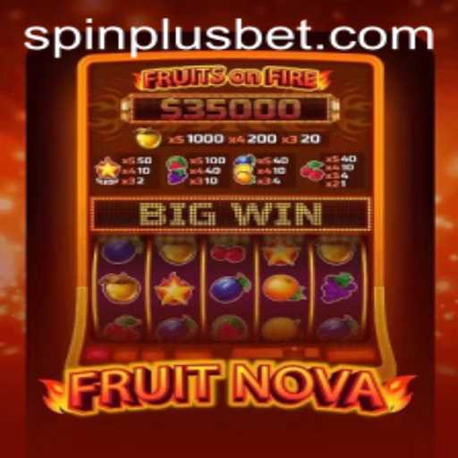 Exploring the Exciting World of FruitNova and SpinPlus