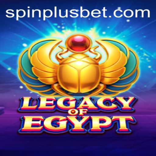 Exploring the World of LegacyOfEgypt: The Thrilling Experience with SpinPlus