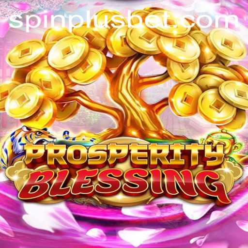 ProsperityBlessing: A Comprehensive Guide to the Game with SpinPlus