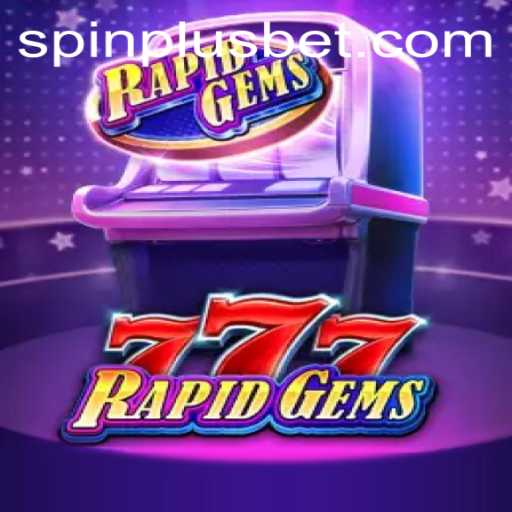 Experience the Thrills of RapidGems777 with SpinPlus
